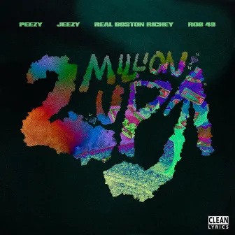 2 Million Up (feat. Rob49) by Real Boston Richey