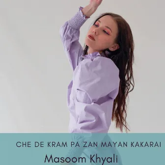 Che De Kram Pa Zan Mayan Kakarai by Masoom Khyali