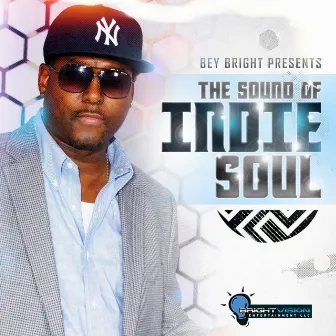 Bey Bright Presents: The Sound of Indie Soul by Bey Bright