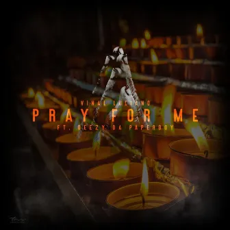 Pray for ME by Vinal Luciano