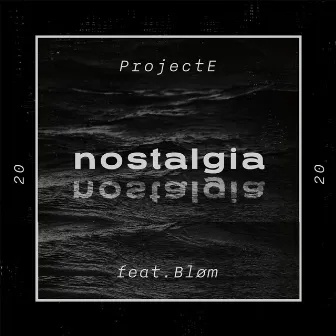 Nostalgia by Projecte