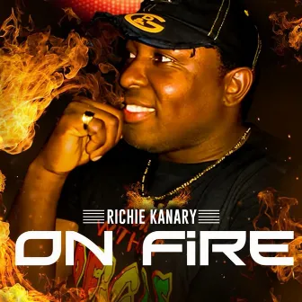 On Fire by Richie Kanary