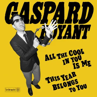 All the Cool in You Is Me / This Year Belongs to You - Single by Gaspard Royant