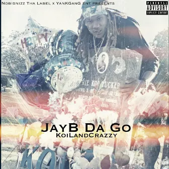 Koilandcrazzy by JayB Da Go