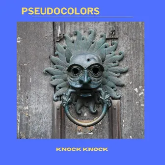 Knock Knock by Pseudocolors