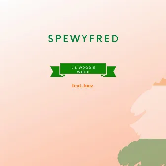 Spewyfred by Lil Woodie Wood