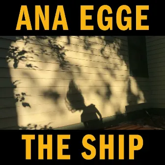 The Ship by Ana Egge