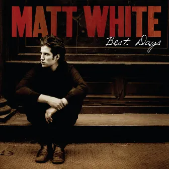 Best Days by Matt White