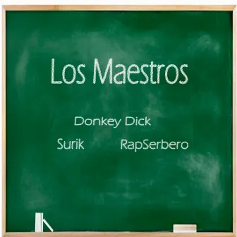 Los Maestros by Donkey Dick