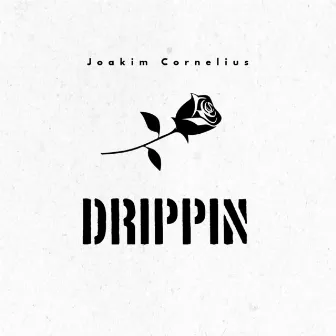 Drippin by Joakim Cornelius