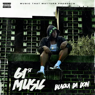 61st Music by Blacka Da Don