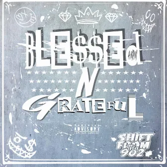 Blessed & Grateful by Shift from tha 902