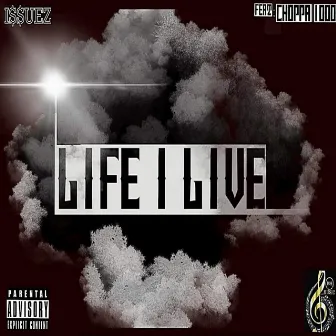 Life I Live by Issuez