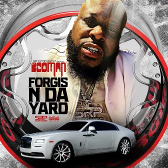 Forgis N Da Yard by Booman SRP