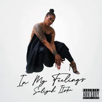 In My Feelings by Saliyah Itoka