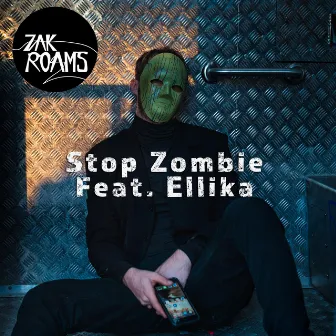 Stop Zombie by Zak Roams