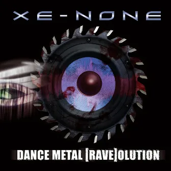 Dance Metal Raveolution by XE-NONE