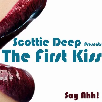 Scottie Deep presents The First Kiss by Scottie Deep