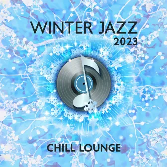 Winter Jazz 2023: Chill Lounge & Winter Bossa, Acoustic Guitar, Smooth Piano & Sexy Sxophone Lounge Bar Collection by Jaz Blues