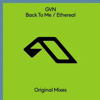 Back To Me / Ethereal by GVN