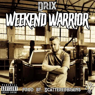 Weekend Warrior by Drix