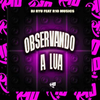 Observando a Lua by DJ Ryu oficial