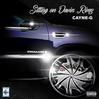 Sittin on Davin Rimz by Cayne G