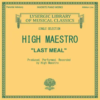 Last Meal by High Maestro