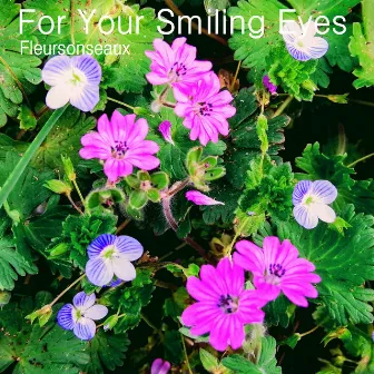 For Your Smiling Eyes by Fleursonseaux