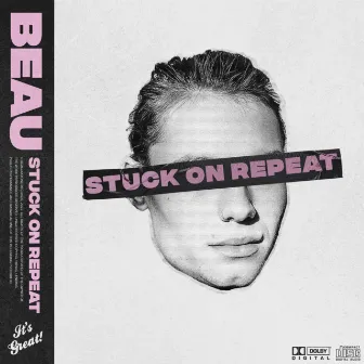 Stuck On Repeat by Beau