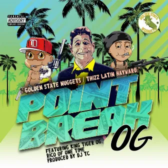 Point Break OG (feat. King Tiger Og & Rico) by Golden State Nuggets