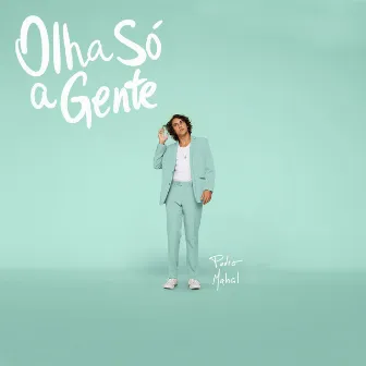 Olha Só a Gente by Pedro Mahal