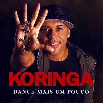 Dance Mais um Pouco - Single by MC Koringa