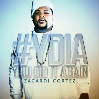 #YDIA by Zacardi Cortez