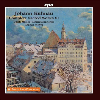 Kuhnau: Complete Sacred Works, Vol. 6 by Opella Musica