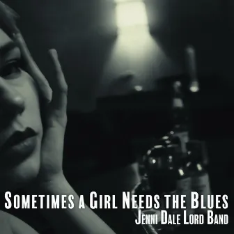 Sometimes a Girl Needs the Blues by Jenni Dale Lord