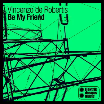 Be My Friend by Vincenzo de Robertis