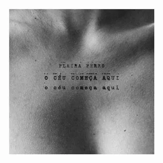 O Céu Começa Aqui by Flaira Ferro