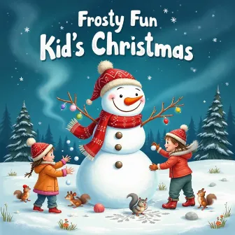 Frosty Fun Kid’s Christmas by Children's Baby Animals song