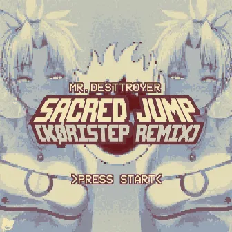 Sacred Jump (Køristep Remix) by Mr.Desttroyer