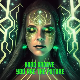 You Are The Future by Hard Groove