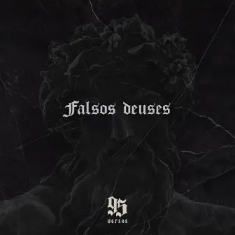 Falsos Deuses by 95 Versos