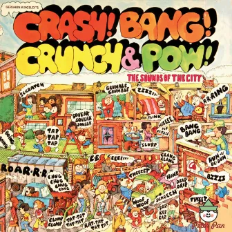 Crash! Bang! Crunch & Pow! : The Sounds of The City by Gershon Kingsley