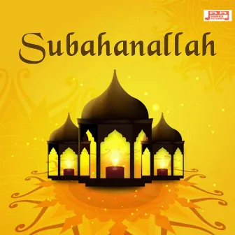 Subahanallah by Abul Barakath Belali