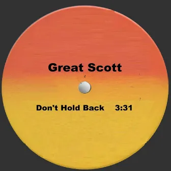 Don't Hold Back by Great Scott