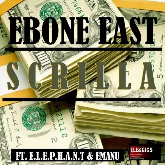 S C R I L L A by Ebone East