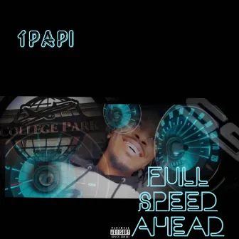 Full Speed Ahead by 1Papi