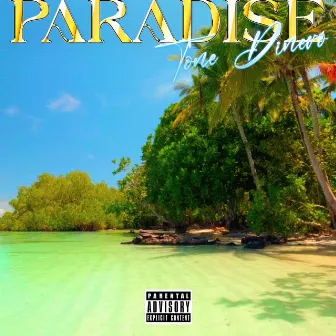 Paradise by Tone Dinero