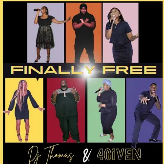 Finally Free by DJ Thomas and 4GIVEN