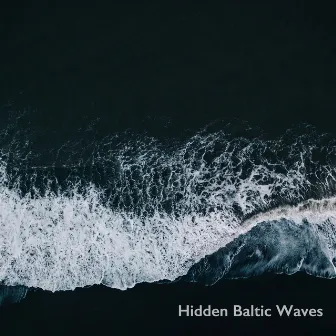 Wave Sounds For Sleep by Hidden Baltic Waves